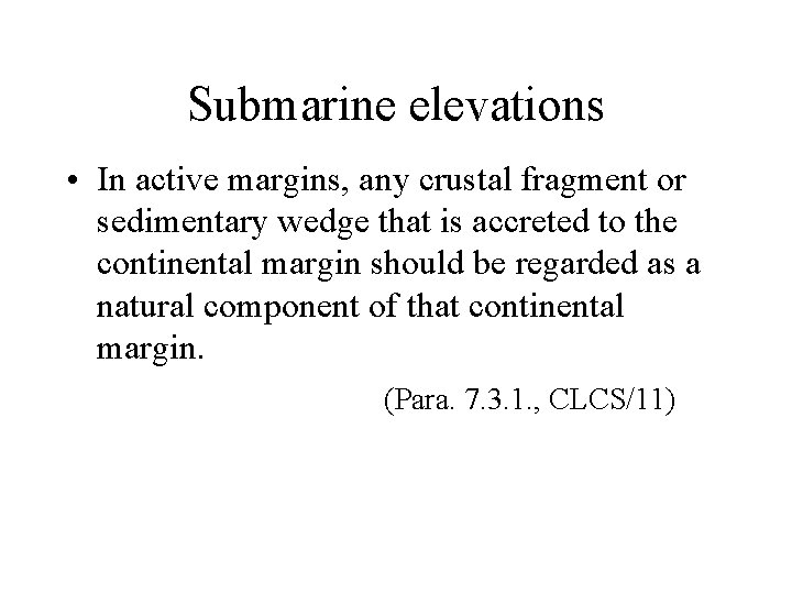 Submarine elevations • In active margins, any crustal fragment or sedimentary wedge that is