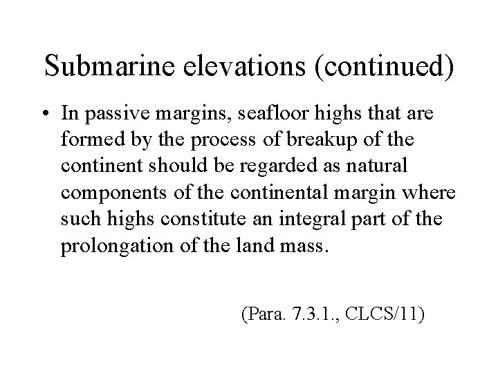 Submarine elevations (continued) • In passive margins, seafloor highs that are formed by the