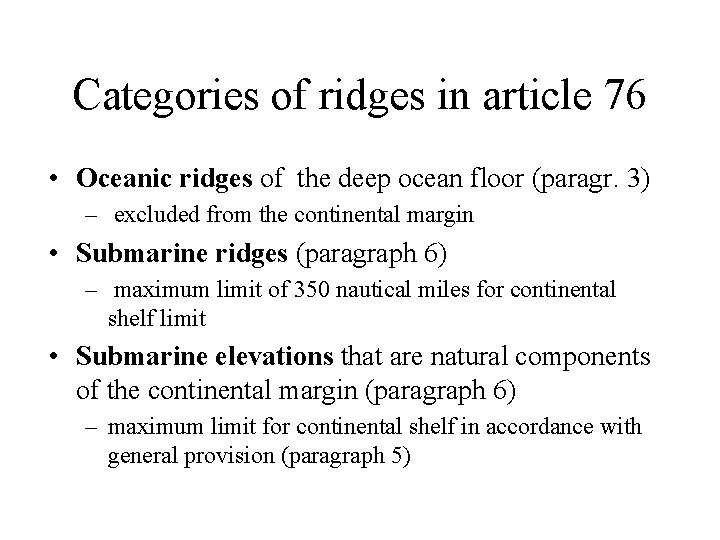 Categories of ridges in article 76 • Oceanic ridges of the deep ocean floor