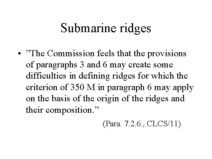 Submarine ridges • ”The Commission feels that the provisions of paragraphs 3 and 6