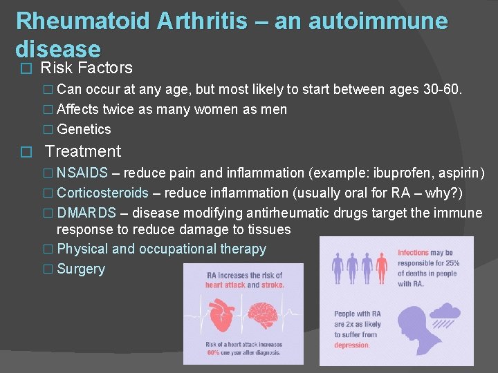 Rheumatoid Arthritis – an autoimmune disease � Risk Factors � Can occur at any