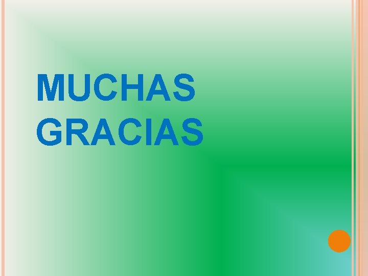 MUCHAS GRACIAS 