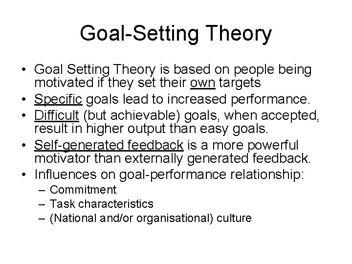 Goal-Setting Theory • Goal Setting Theory is based on people being motivated if they