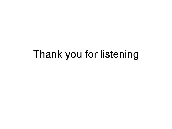 Thank you for listening 