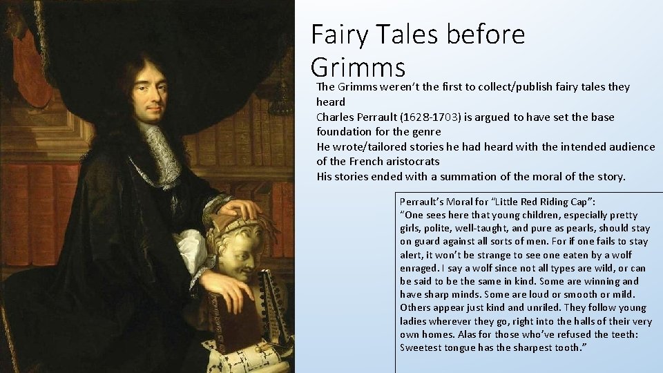 Fairy Tales before Grimms The Grimms weren’t the first to collect/publish fairy tales they