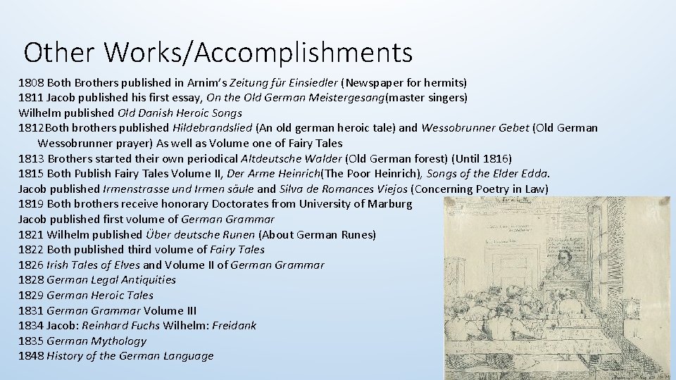 Other Works/Accomplishments 1808 Both Brothers published in Arnim’s Zeitung für Einsiedler (Newspaper for hermits)