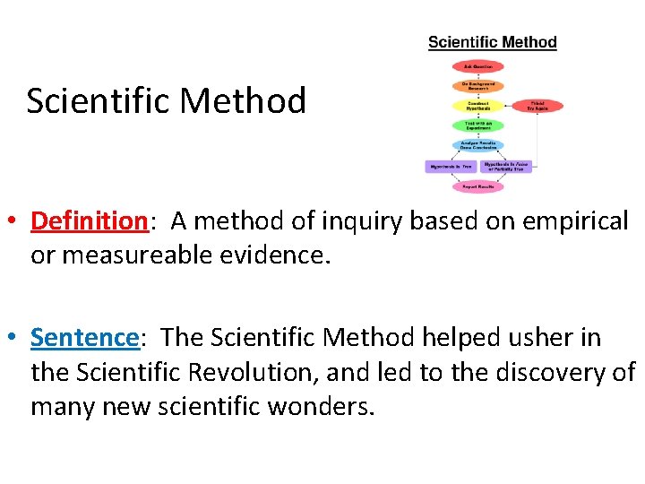 Scientific Method • Definition: A method of inquiry based on empirical or measureable evidence.