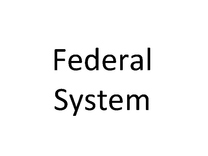 Federal System 