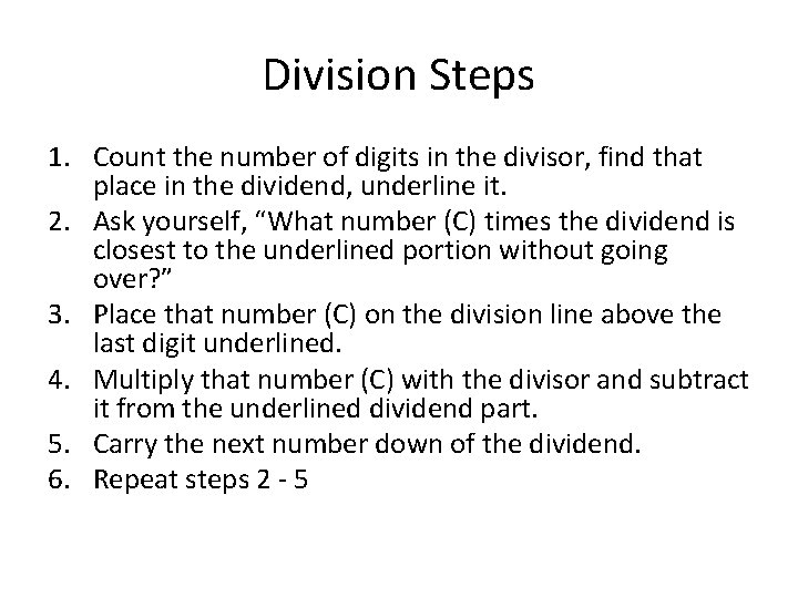 Division Steps 1. Count the number of digits in the divisor, find that place