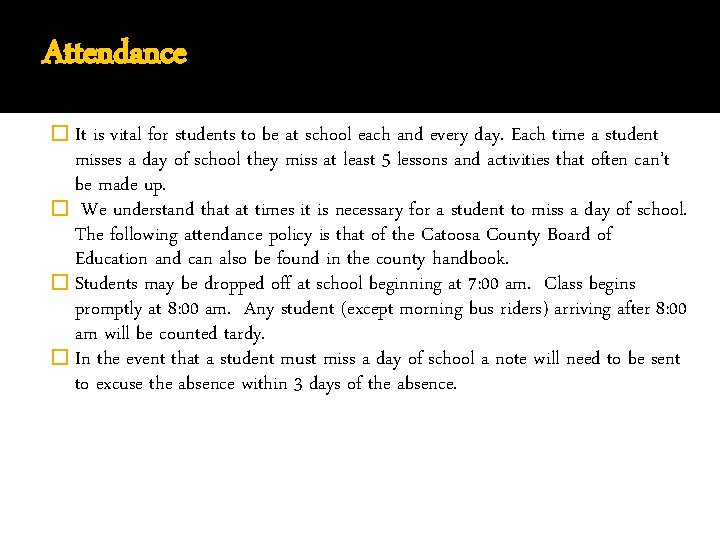 Attendance � It is vital for students to be at school each and every