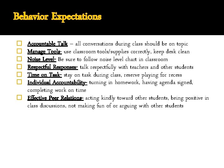 Behavior Expectations � � � Accountable Talk – all conversations during class should be