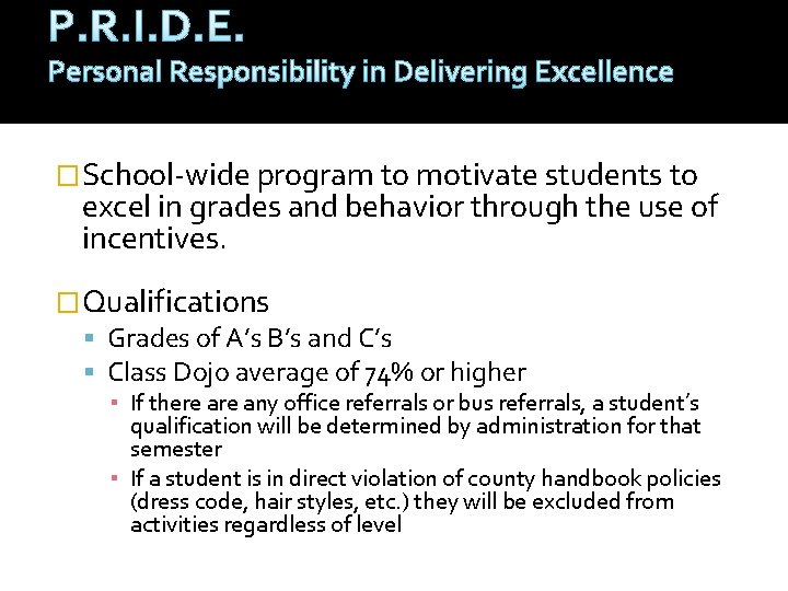 P. R. I. D. E. Personal Responsibility in Delivering Excellence �School-wide program to motivate