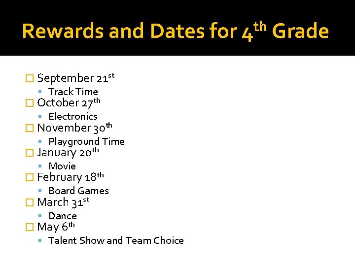 Rewards and Dates for � September 21 st Track Time � October 27 th