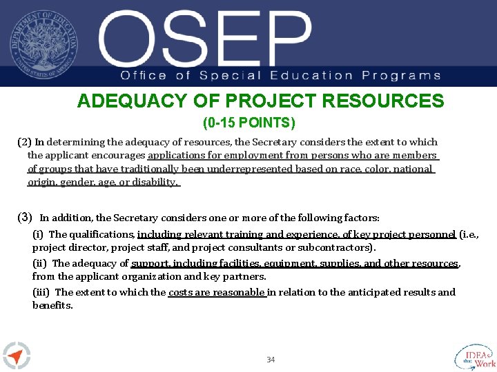 ADEQUACY OF PROJECT RESOURCES (0 -15 POINTS) (2) In determining the adequacy of resources,