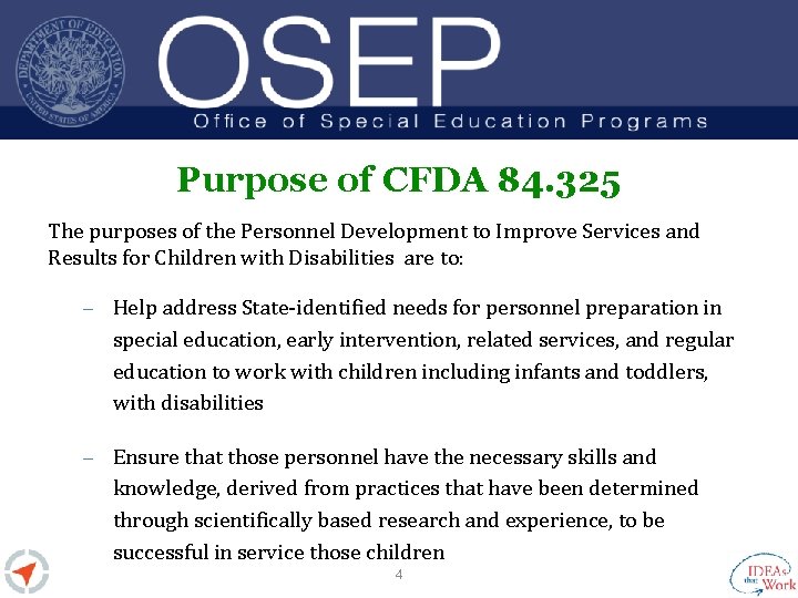 Purpose of CFDA 84. 325 The purposes of the Personnel Development to Improve Services