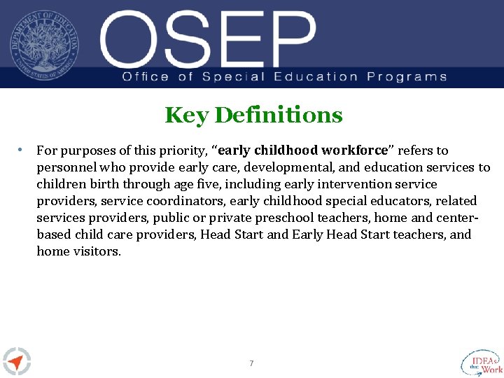 Key Definitions • For purposes of this priority, ‘‘early childhood workforce’’ refers to personnel