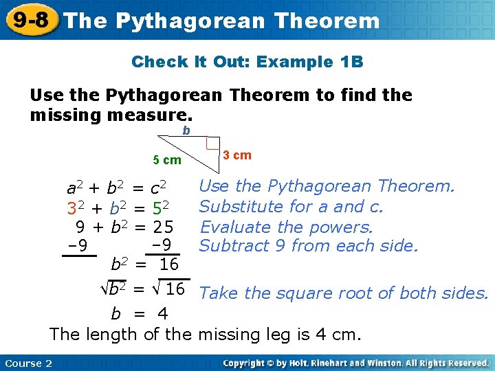 9 -8 The Pythagorean Theorem Check It Out: Example 1 B Use the Pythagorean
