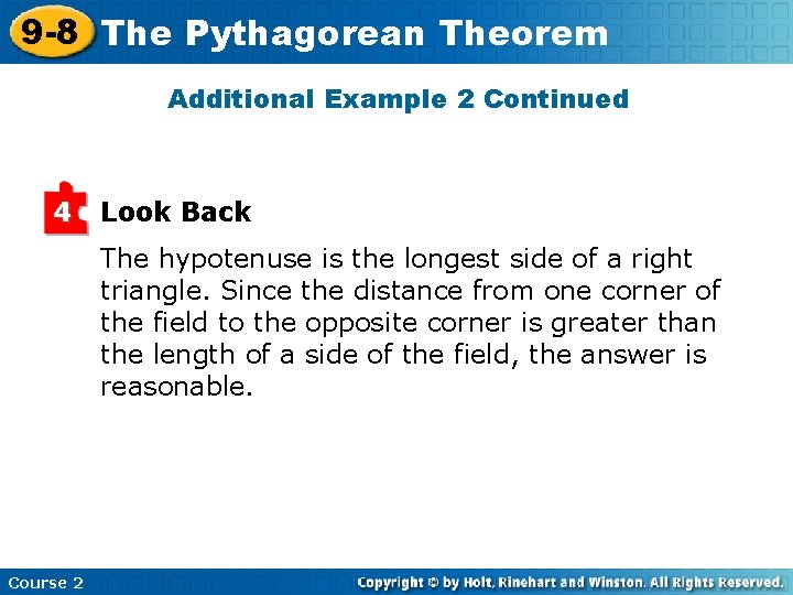 9 -8 The Pythagorean Theorem Additional Example 2 Continued 4 Look Back The hypotenuse