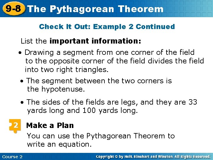 9 -8 The Pythagorean Theorem Check It Out: Example 2 Continued List the important