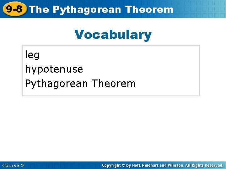 9 -8 The Insert Lesson Title Here Pythagorean Theorem Vocabulary leg hypotenuse Pythagorean Theorem