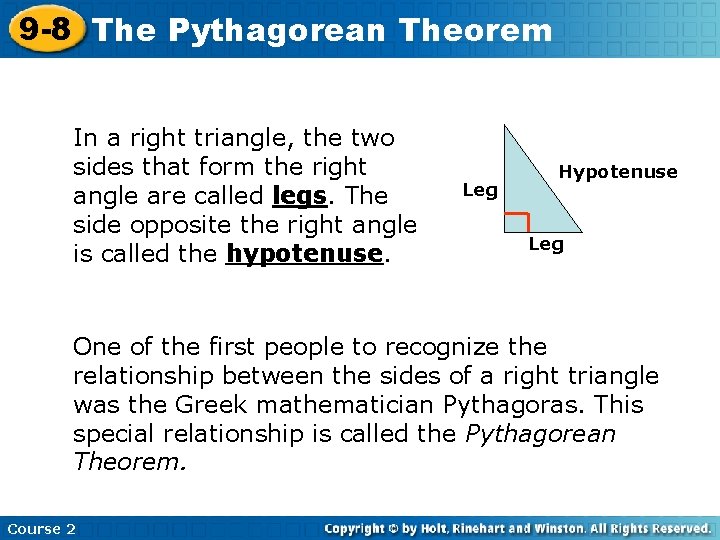 9 -8 The Pythagorean Theorem In a right triangle, the two sides that form