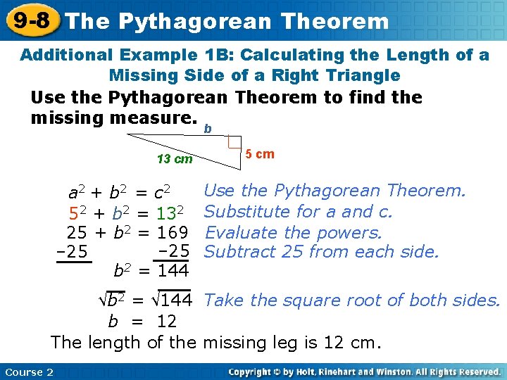 9 -8 The Pythagorean Theorem Additional Example 1 B: Calculating the Length of a