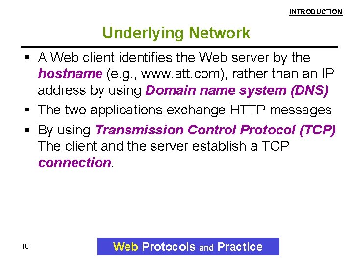 INTRODUCTION Underlying Network A Web client identifies the Web server by the hostname (e. INTRODUCTION Underlying Network A Web client identifies the Web server by the hostname (e.