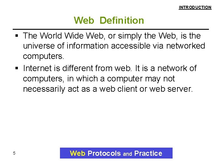 INTRODUCTION Web Definition The World Wide Web, or simply the Web, is the universe INTRODUCTION Web Definition The World Wide Web, or simply the Web, is the universe