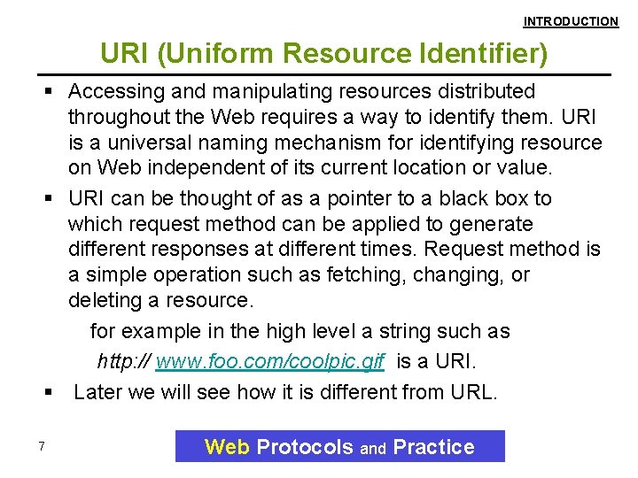 INTRODUCTION URI (Uniform Resource Identifier) Accessing and manipulating resources distributed throughout the Web requires INTRODUCTION URI (Uniform Resource Identifier) Accessing and manipulating resources distributed throughout the Web requires
