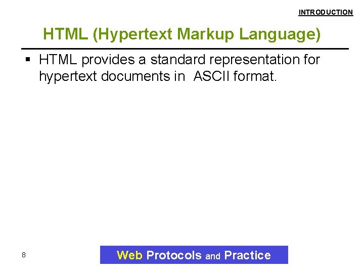 INTRODUCTION HTML (Hypertext Markup Language) HTML provides a standard representation for hypertext documents in INTRODUCTION HTML (Hypertext Markup Language) HTML provides a standard representation for hypertext documents in