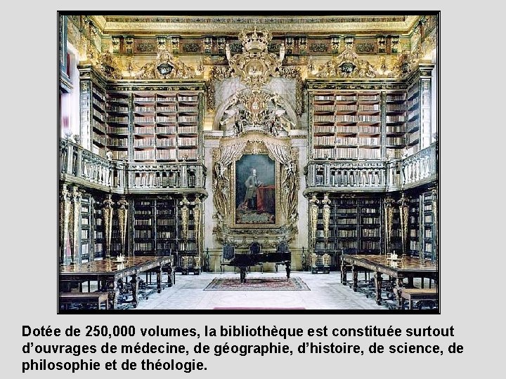 Dotée de 250, 000 volumes, la bibliothèque est constituée surtout d’ouvrages de médecine, de