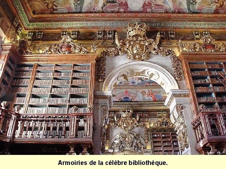 Armoiries de la célèbre bibliothèque. 