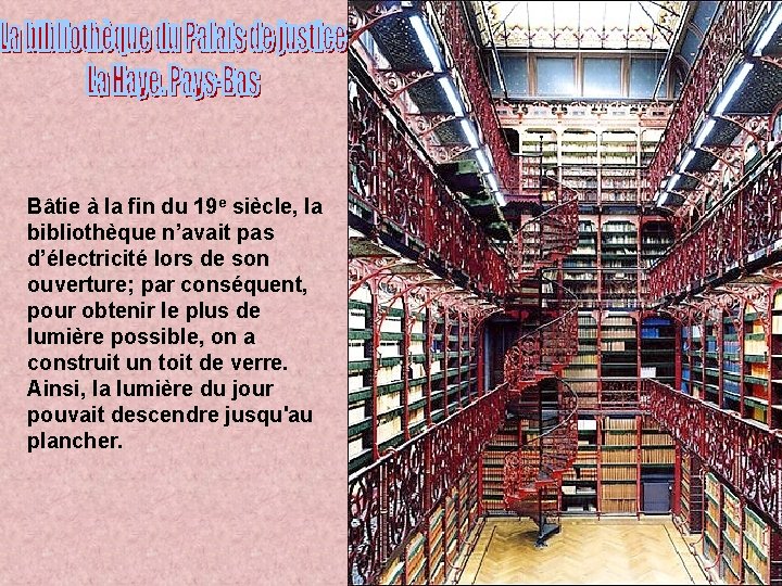 Bâtie à la fin du 19 e siècle, la bibliothèque n’avait pas d’électricité lors