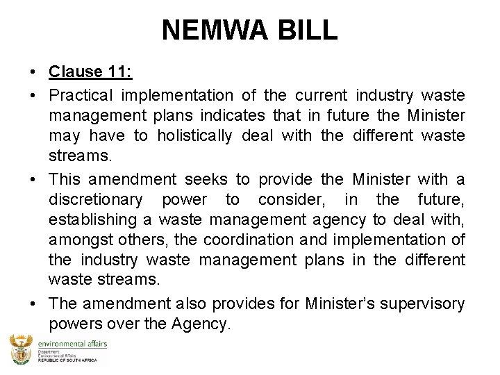 NEMWA BILL • Clause 11: • Practical implementation of the current industry waste management