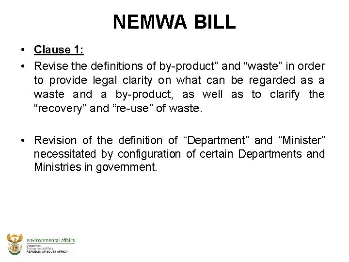 NEMWA BILL • Clause 1: • Revise the definitions of by-product” and “waste” in