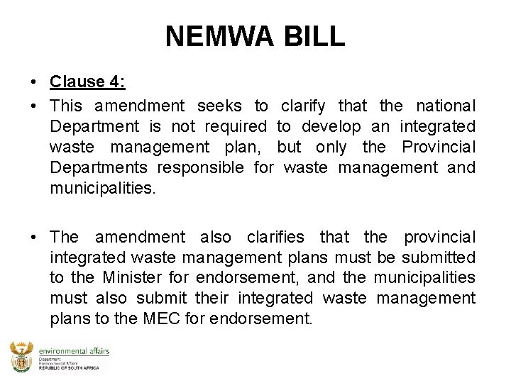 NEMWA BILL • Clause 4: • This amendment seeks to clarify that the national