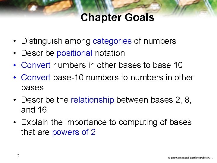 Chapter Goals • • Distinguish among categories of numbers Describe positional notation Convert numbers