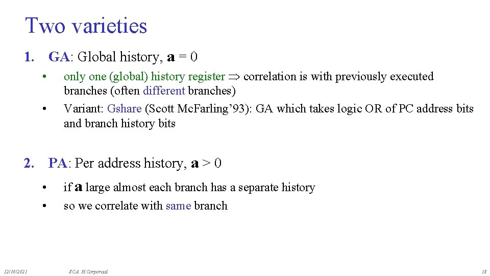 Two varieties 1. GA: Global history, a = 0 • • only one (global)