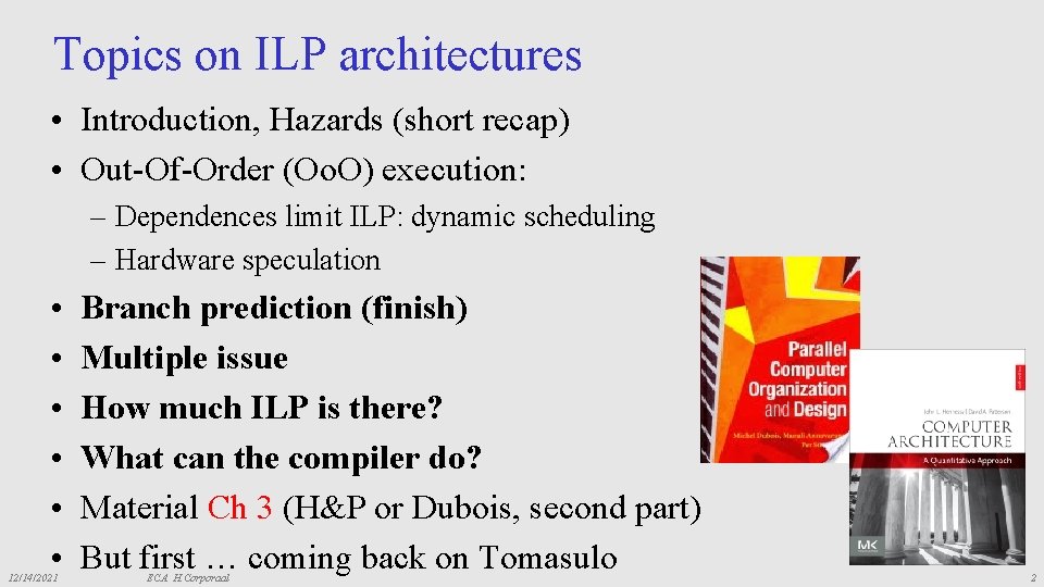 Topics on ILP architectures • Introduction, Hazards (short recap) • Out-Of-Order (Oo. O) execution: