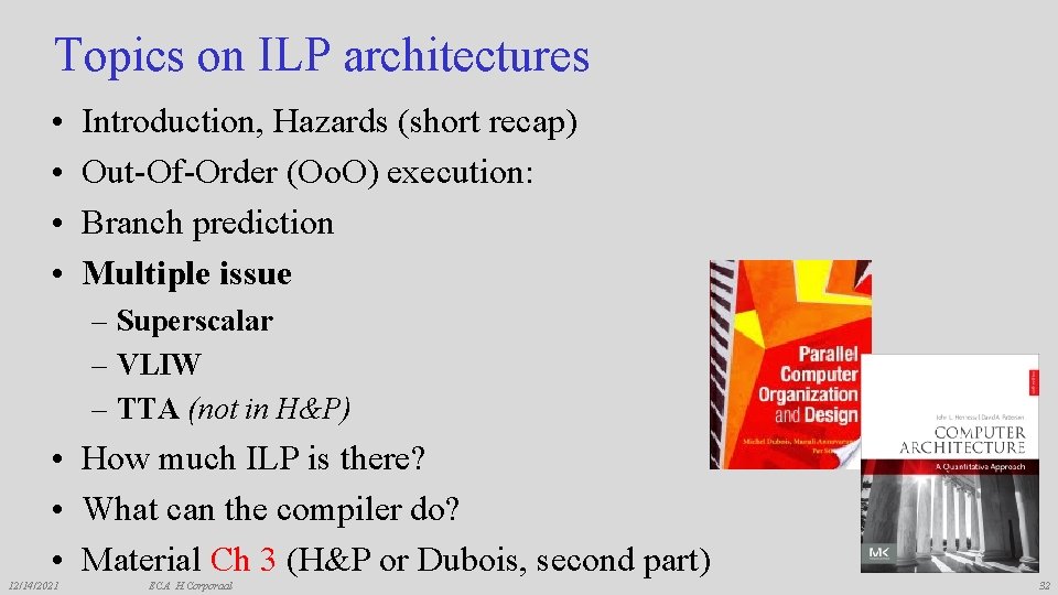 Topics on ILP architectures • • Introduction, Hazards (short recap) Out-Of-Order (Oo. O) execution: