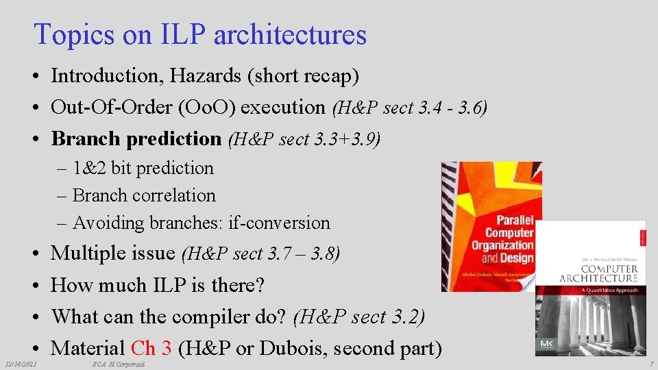 Topics on ILP architectures • Introduction, Hazards (short recap) • Out-Of-Order (Oo. O) execution
