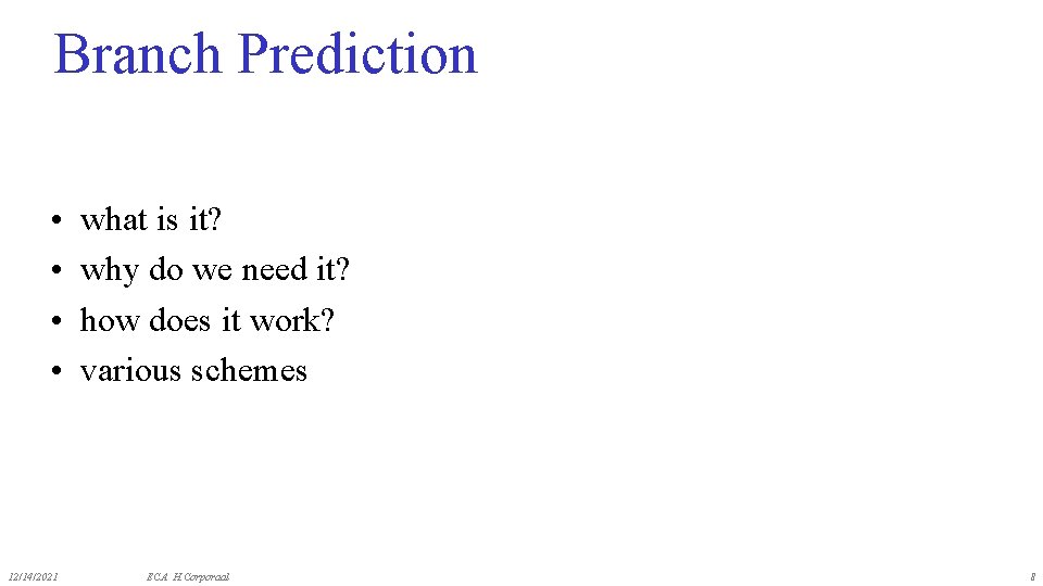 Branch Prediction • • 12/14/2021 what is it? why do we need it? how