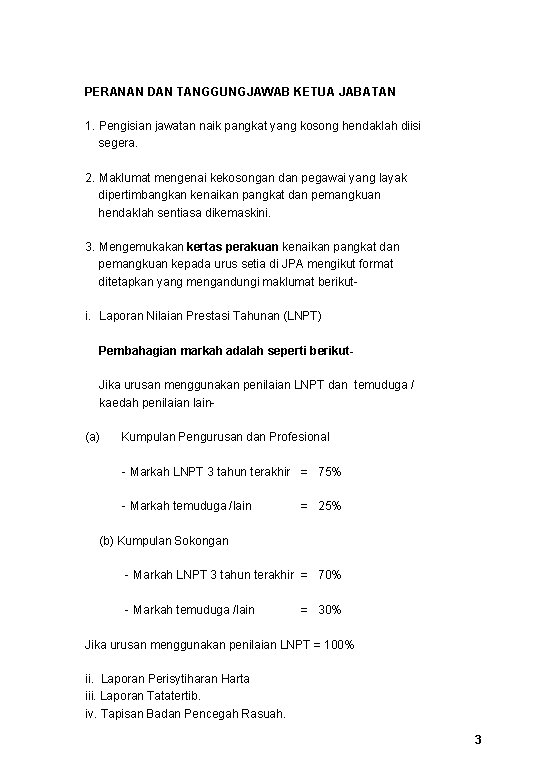 PERANAN DAN TANGGUNGJAWAB KETUA JABATAN 1. Pengisian jawatan naik pangkat yang kosong hendaklah diisi