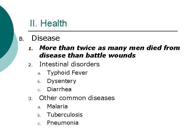 II. Health B. Disease 1. 2. More than twice as many men died from