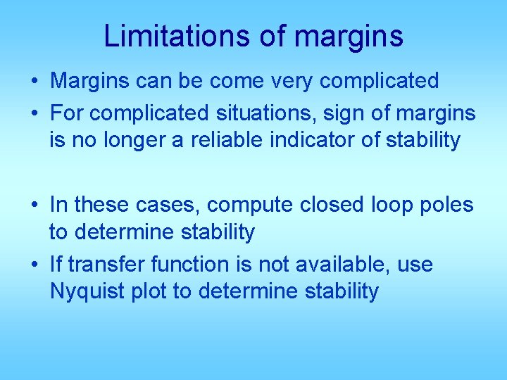 Limitations of margins • Margins can be come very complicated • For complicated situations,