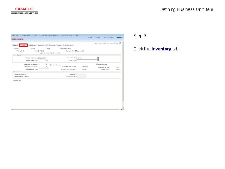 Defining Business Unit Item Step 9 Click the Inventory tab. 