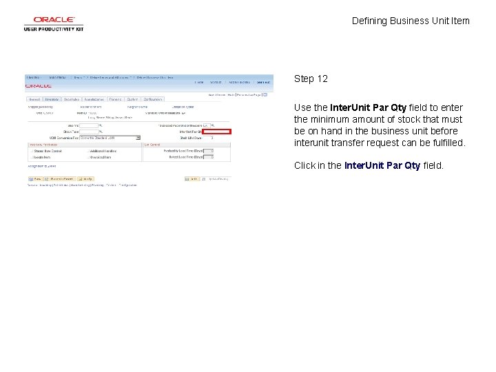 Defining Business Unit Item Step 12 Use the Inter. Unit Par Qty field to