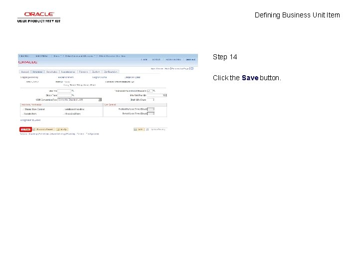 Defining Business Unit Item Step 14 Click the Save button. 