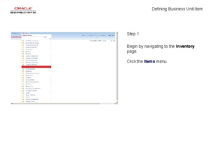 Defining Business Unit Item Step 1 Begin by navigating to the Inventory page. Click