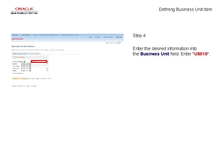 Defining Business Unit Item Step 4 Enter the desired information into the Business Unit